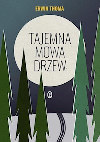Tajemna mowa drzew - Erwin Thoma - książka