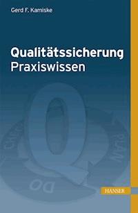 Qualitätssicherung - Praxiswissen - Gerd F Kamiske - ebook