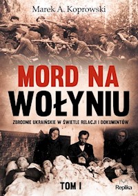 Mord na Wołyniu Tom 1 - Koprowski Marek A. - książka