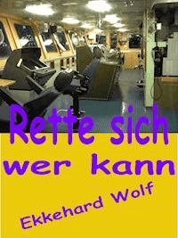 Rette sich, wer kann! - Ekkehard Wolf - ebook