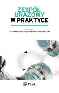 Zespół urazowy w praktyce - Krzysztof Karwan - książka