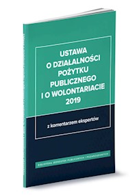 Ustawa o działalności pożytku publicznego i o wolontariacie 2019 -  - książka