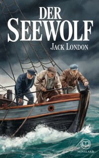 Jack London: Der Seewolf - Jack London - ebook