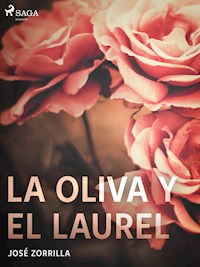La oliva y el laurel - José Zorrilla - ebook