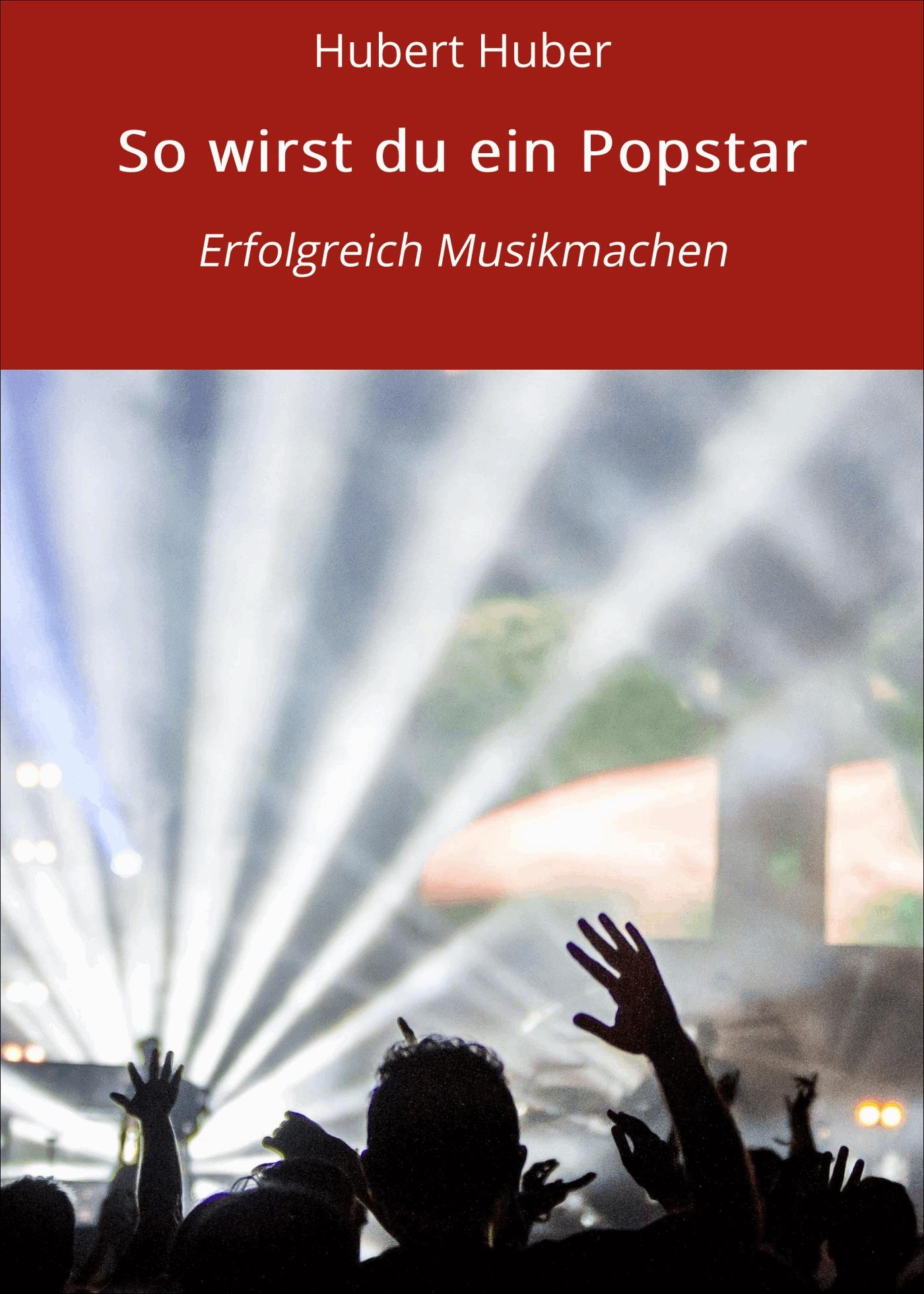 So wirst du ein Popstar