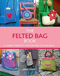 The Felted Bag Book - Susie Johns - ebook