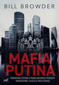 Mafia Putina. Prawdziwa historia o praniu brudnych pieniędzy, morderstwie i ucieczce przed zemstą - Bill Browder - ebook + audiobook + książka