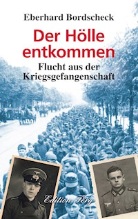 Der Hölle entkommen - Eberhard Bordscheck - ebook