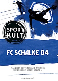 FC Schalke 04 – Fußballkult - Lutz Hanseroth - ebook