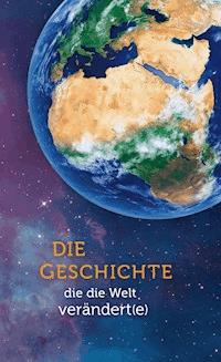 Die Geschichte, die die Welt verändert(e) - Ellen White - ebook