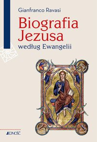 Biografia Jezusa według Ewangelii - kard. Gianfranco Ravasi - książka
