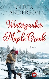 Winterzauber in Maple Creek - Olivia Anderson - ebook