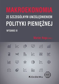 Makroekonomia ze szczególnym uwzględnieniem polityki pieniężnej - Marian Noga  - książka
