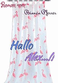 Hallo Alex - Bianca Pferrer - ebook