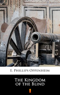 The Kingdom of the Blind - E. Phillips Oppenheim - ebook