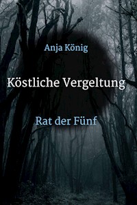 Köstliche Vergeltung - Anja König - ebook