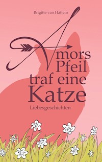 Amors Pfeil traf eine Katze - Brigitte van Hattem - ebook