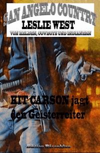 Kit Carson jagt den Geisterreiter (San Angelo Country) - Leslie West - ebook