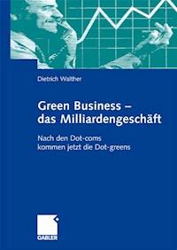 Green Business - das Milliardengeschäft - Dietrich Walther - ebook