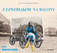 Z czworaków na salony - Nina Majewska-Brown - ebook + audiobook + książka