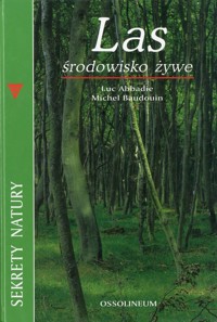 Las. Środowisko żywe - Luc Abbadie, Michel Baudouin - ebook