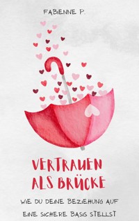 Vertrauen als Brücke - Fabienne P. - ebook