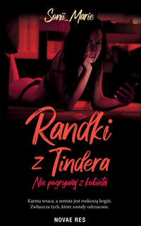 Randki z Tindera, czyli nie pogrywaj z kobietą - Sonii_Marie  - ebook