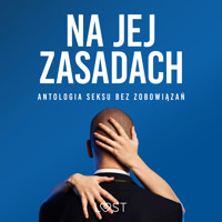 Na jej zasadach: antologia seksu bez zobowiązań - LUST authors - audiobook