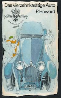 Das vierzehnkarätige Auto - P. Howard - ebook