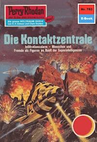 Perry Rhodan 783: Die Kontaktzentrale - H.G. Ewers - ebook
