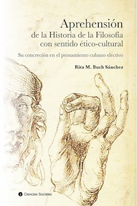 Aprehensión de la historia de la filosofía con sentido ético-cultural. - Rita María Buch Sánchez - ebook