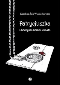 Patrycjuszka - Karolina Żuk-Wieczorkiewicz - ebook