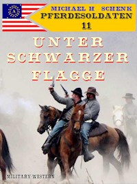 Pferdesoldaten 11 - Unter schwarzer Flagge - Michael Schenk - ebook