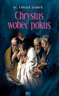 Tajemnice Ewangelii. Chrystus wobec pokus - ks. Edward Staniek - audiobook