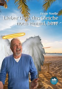 Lieber Gott, das Gleiche noch einmal, bitte - Ernie Noelle - ebook