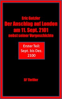 Der Anschlag auf London am 11. Sept. 2101 nebst seiner Geschichte - Eric Gutzler - ebook