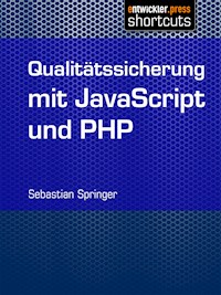 Qualitätssicherung mit JavaScript und PHP - Sebastian Springer - ebook