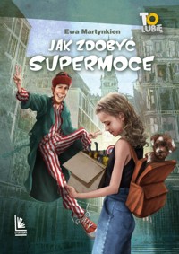 Jak zdobyć supermoce - Ewa Martynkien - ebook + książka