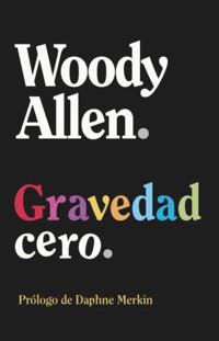 Gravedad cero - Allen Woody - ebook