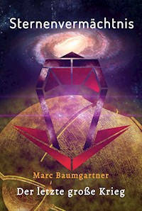 Sternenvermächtnis 3 - Marc Baumgartner - ebook