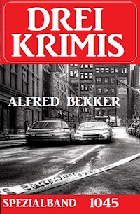 Drei Krimis Spezialband 1045 - Alfred Bekker - ebook