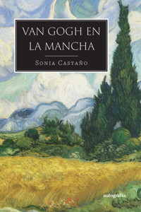 Van Gogh en La Mancha - Sonia Castaño - ebook