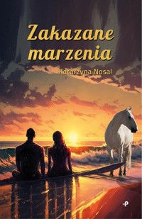 Zakazane marzenia - Nosal Katarzyna - książka