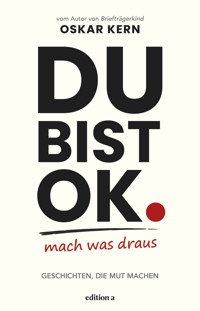 Du bist okay. Mach was draus - Oskar Kern - ebook