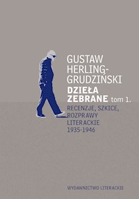Recenzje, szkice, rozprawy literackie 1935-1946. Dzieła zebrane t. 1 - Gustaw Herling-Grudziński - ebook