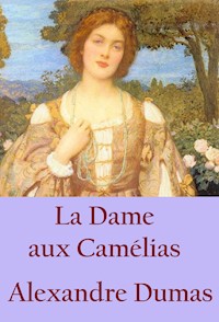 La Dame aux Camélias - Alexandre Dumas fils - ebook