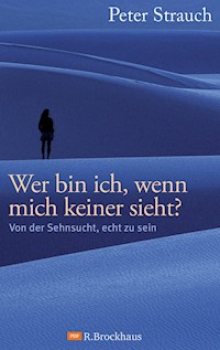 Wer bin ich, wenn mich keiner sieht? - Peter Strauch - ebook