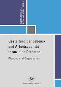 Gestaltung der Lebens- und Arbeitsqualität in sozialen Diensten -  - ebook