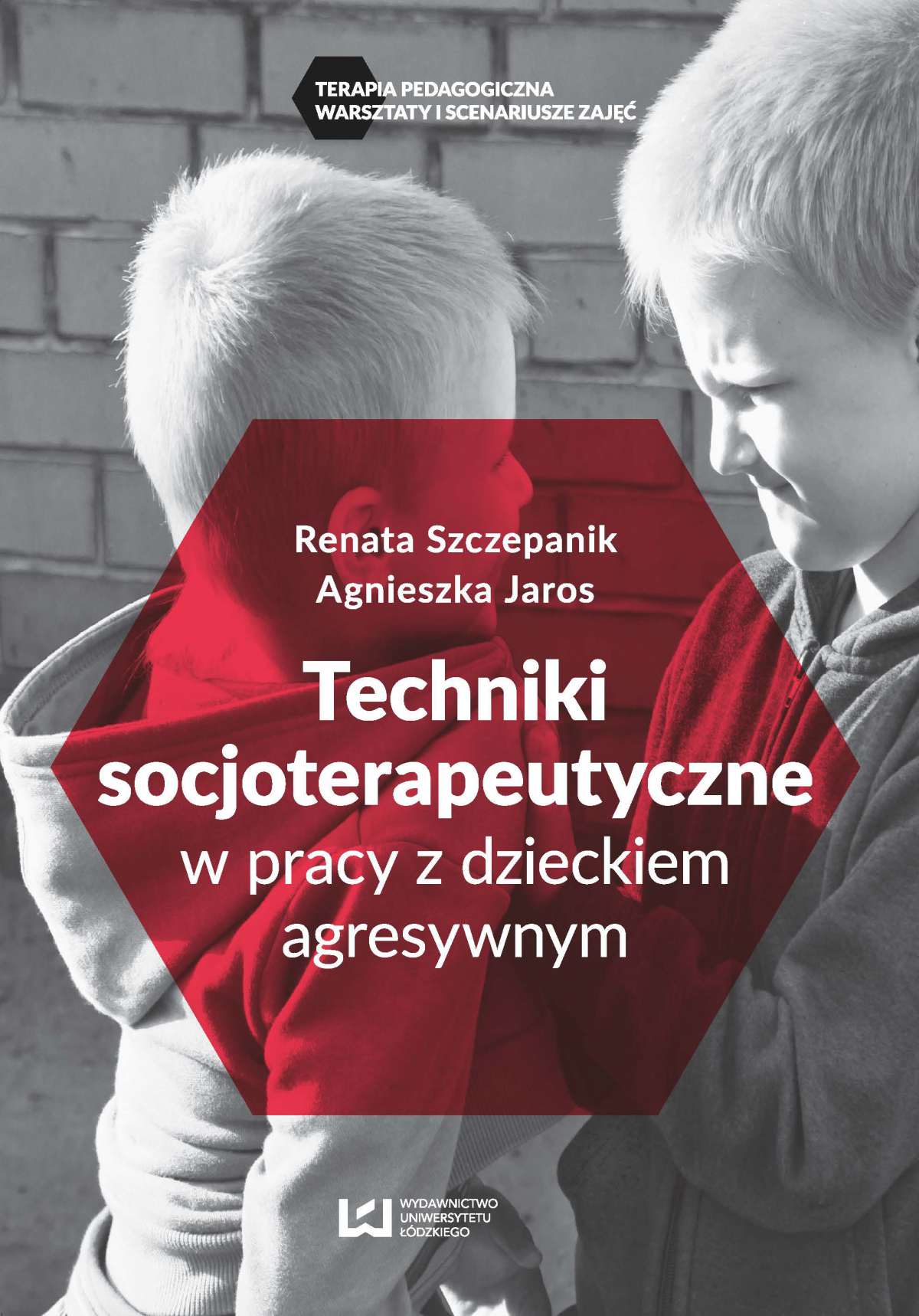 Okładka:Techniki socjoterapeutyczne w pracy z dzieckiem agresywnym 
