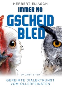 Immer no Gscheid Bled - Herbert Eliasch - ebook